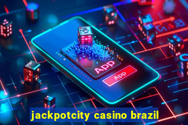 jackpotcity casino brazil